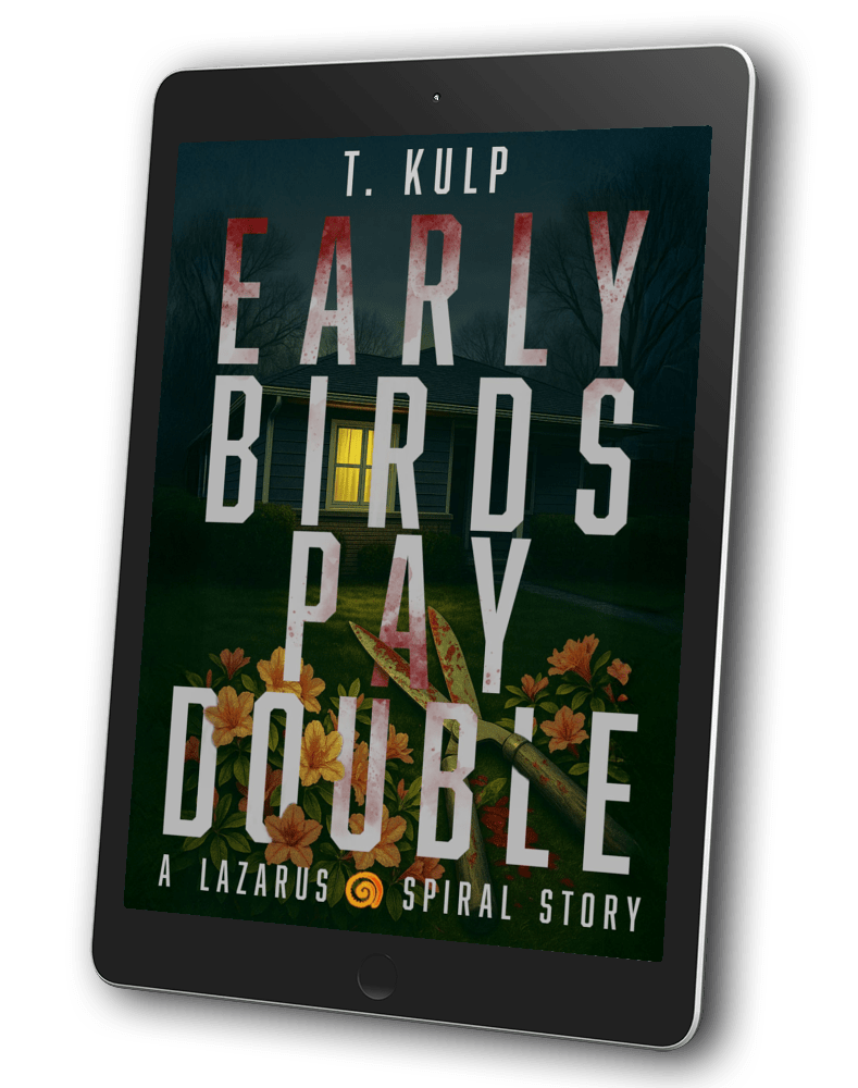 Early Birds Pay Double: A Lazarus Spiral Story