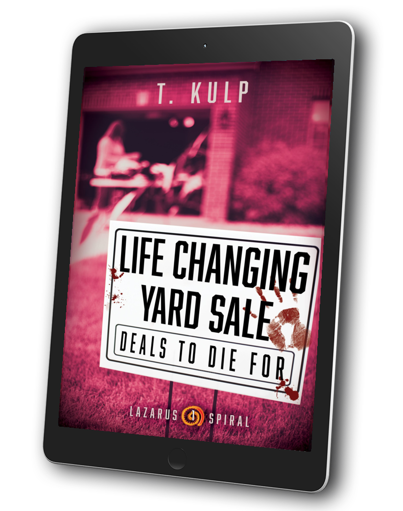 Life Changing Yard Sale: Lazarus Spiral Book I (ebook)