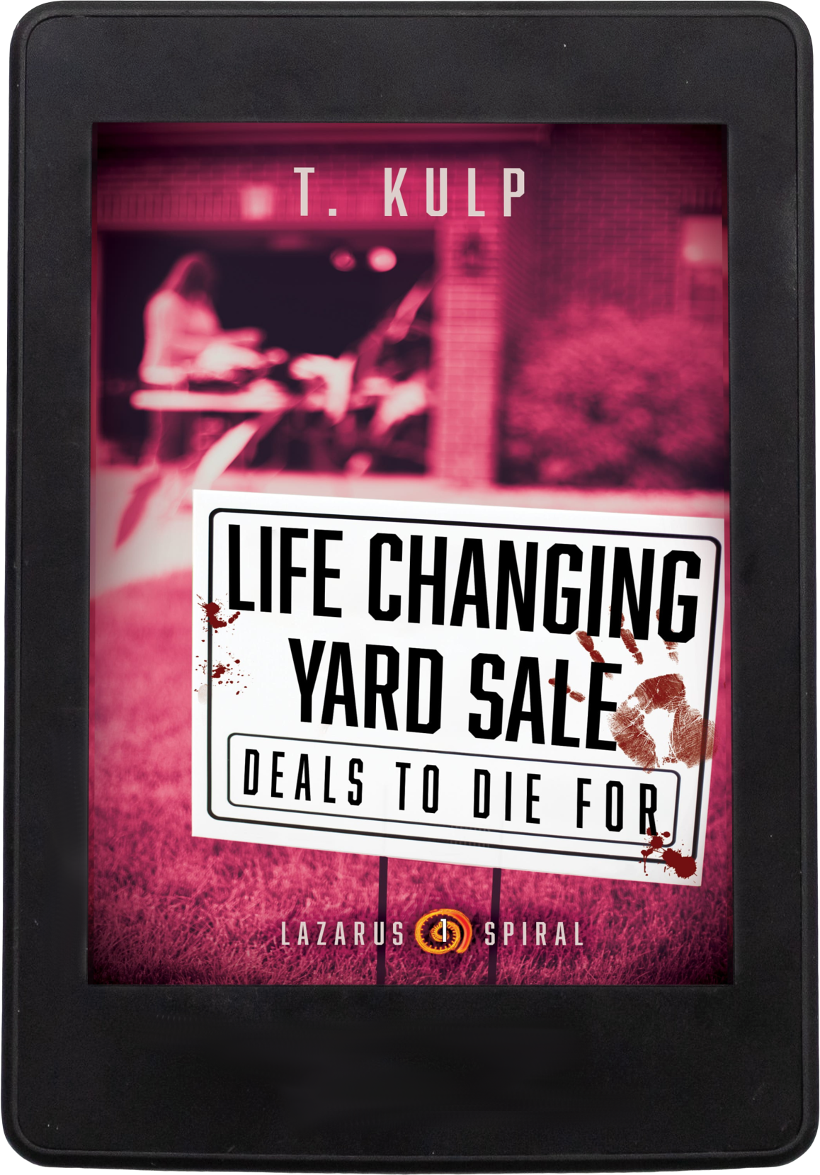 Life Changing Yard Sale: Lazarus Spiral Book I (ebook)