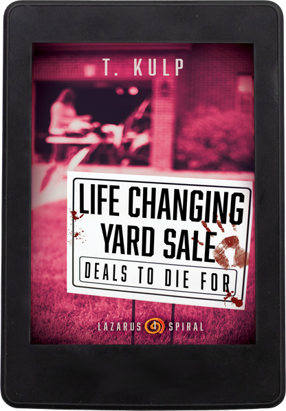 Life Changing Yard Sale: Lazarus Spiral Book I (ebook)